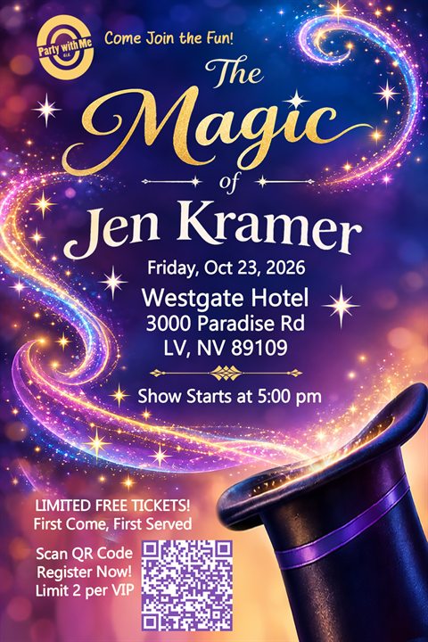 Come join the fun: The Magic of Jen Kramer, Friday October 23 2026, show starts at 5:00 PM at the Westgate Hotel, 3000 Paradise Rd, Las Vegas NV 89109. Limited free tickets, first come first served. Scan the QR code to register. Limit 2 per VIP.